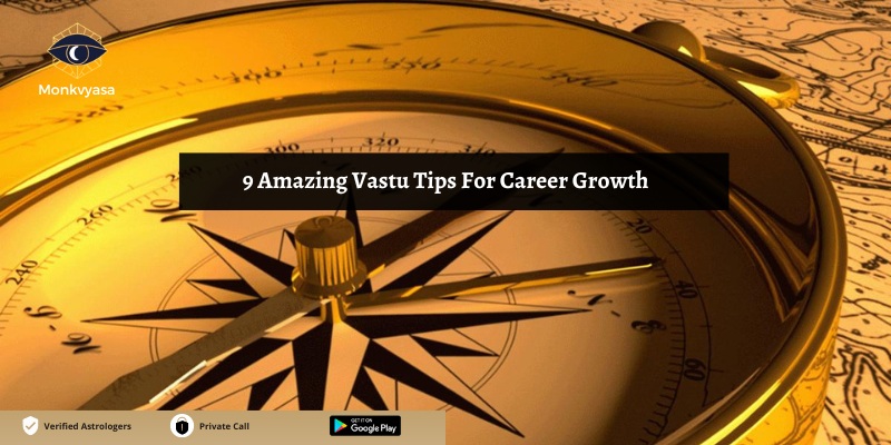 https://www.monkvyasa.com/public/assets/monk-vyasa/img/vastu tips for career growth.jpg